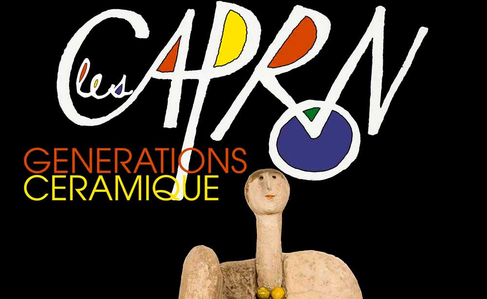 Les « CAPRON » Générations Céramique – du 24 avril 2015 au 20 septembre 2015